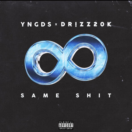 SAME SHIT ft. DR!ZZ20K | Boomplay Music