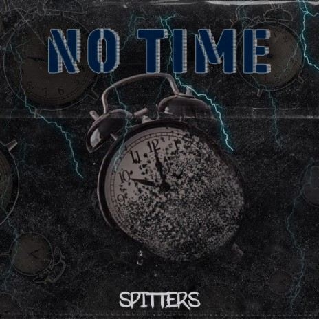 Spitters - No Time ft. Elizandro Lemes | Boomplay Music