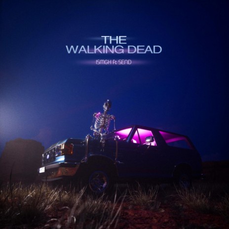 THE WALKING DEAD ft. SEND | Boomplay Music