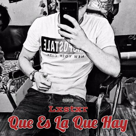 Que Es La Que Hay ft. LXSTXR | Boomplay Music