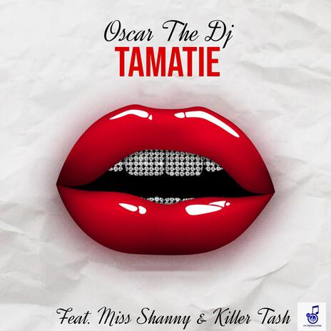 Tamatie ft. Miss Shanny the Vocalist & Killer Tesh | Boomplay Music