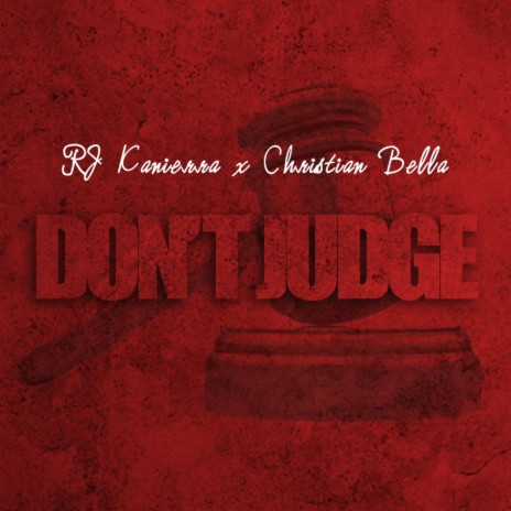 Don't judge ft. Christian Bella | Boomplay Music