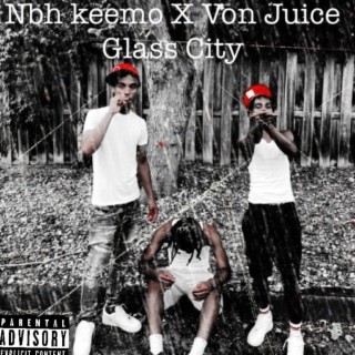 Nbh keemo X Von juice Glass city