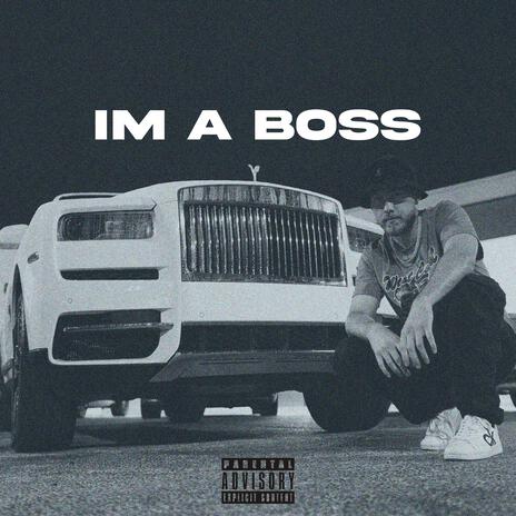 I'm A Boss | Boomplay Music