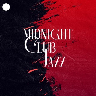 Midnight Club Jazz - Smooth Bar Jazz Lounge Vibes