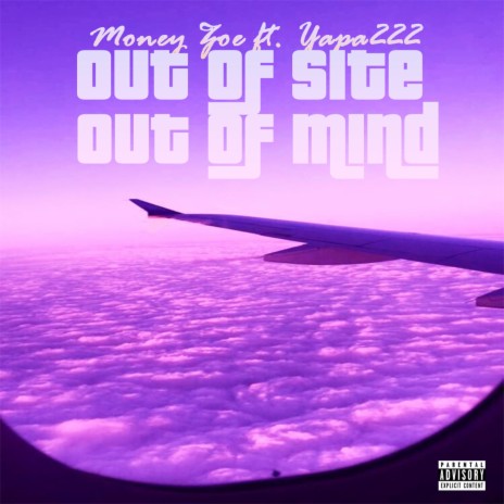 out of site out of mind (feat. yapa222) | Boomplay Music