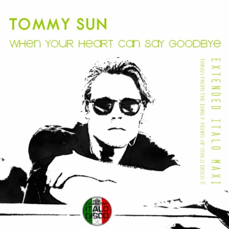 When Your Heart Can Say Goodbye (Short Vocal Tommy Mix) | Boomplay Music