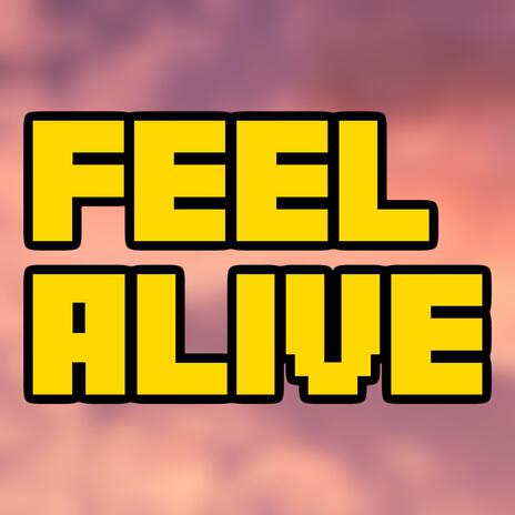 FEEL ALIVE | Boomplay Music