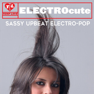 ELECTROcute: Sassy Upbeat Electro-Pop