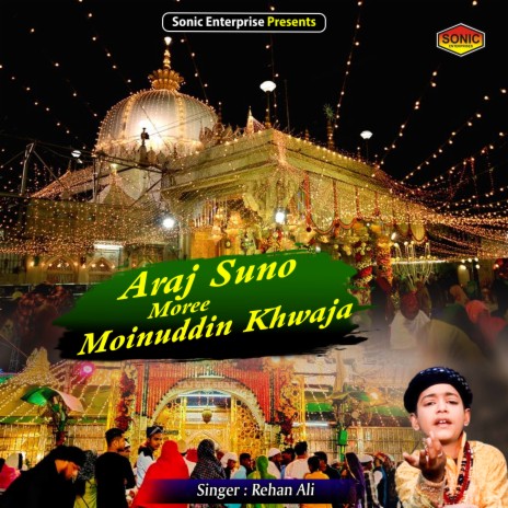 Araj Suno Moree Moinuddin Khwaja (Islamic) | Boomplay Music