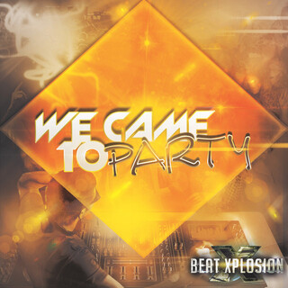 We Came To Party: Beat Xplosion