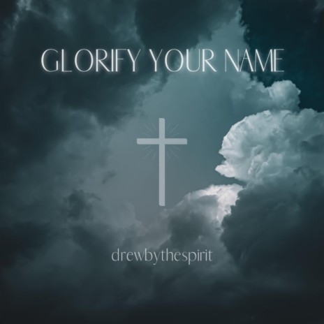 Glorify Your Name | Boomplay Music