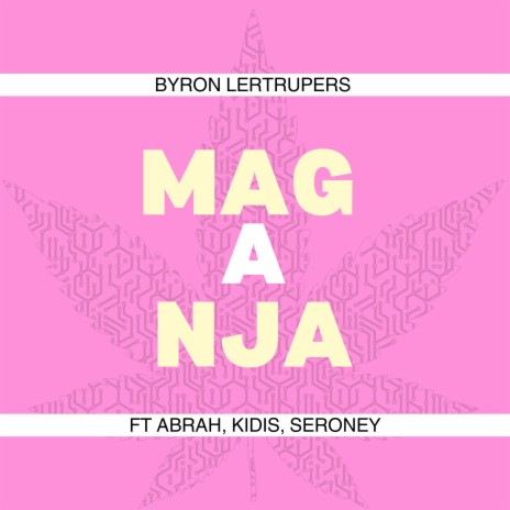 Maganja (Remix) ft. Abrah, Kidis & Seroney | Boomplay Music