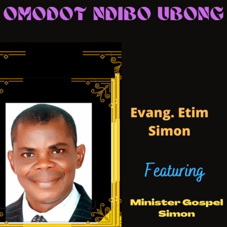 Omodot Ndibo Ubong ft. Minister Gospel Simon | Boomplay Music