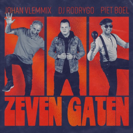 Zeven Gaten ft. DJ Rodrygo & Piet Boel | Boomplay Music