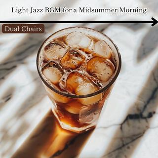 Light Jazz Bgm for a Midsummer Morning