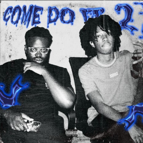COME DO IT 2 ft. Deric | Boomplay Music