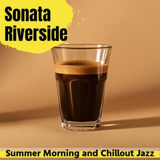 Summer Morning and Chillout Jazz