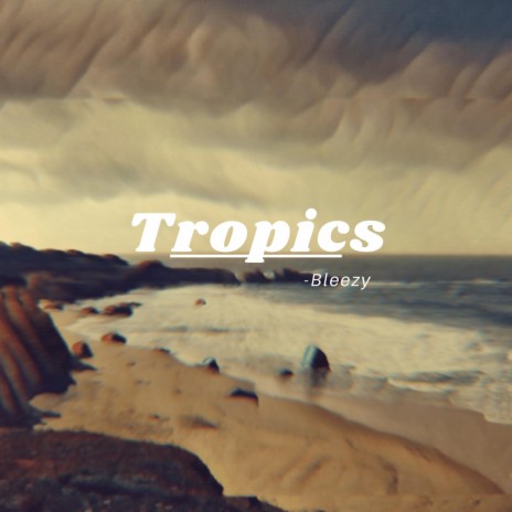 Tropics | Boomplay Music