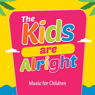 The Kids are Alright: Music for Children