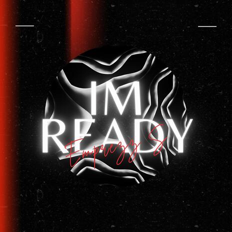 IM READY | Boomplay Music