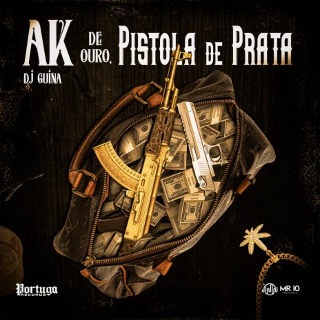 Ak de Ouro, Pistola de Prata | Boomplay Music