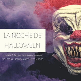 La Noche de Halloween: La Mejor Colección de Música Ambiental con Efectos Especiales para Crear Tensión