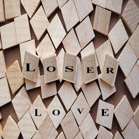 Loser love | Boomplay Music