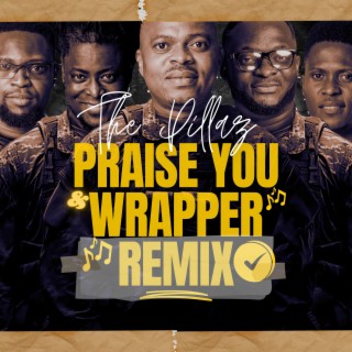 Praise You & Wrapper (Remix)