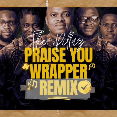 Praise You & Wrapper | Boomplay Music