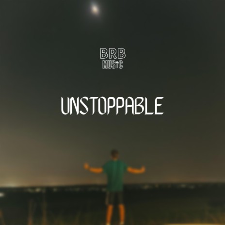 Unstoppable | Boomplay Music