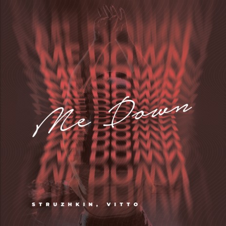 Me Down ft. Vitto | Boomplay Music