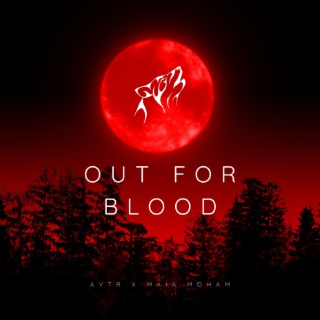 Out for Blood ft. Maia Moham | Boomplay Music