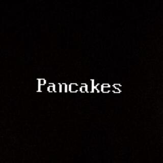 Pancakes lyrics | Boomplay Music