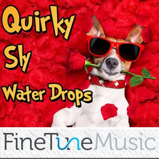 Quirky: Sly Water Drops