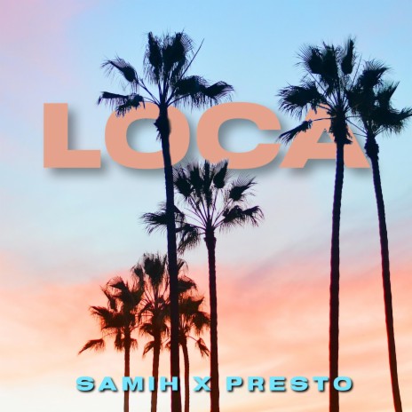 Loca ft. Presto | Boomplay Music