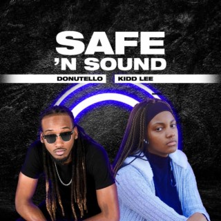 SAFE N SOUND ft. Kidd Lee lyrics | Boomplay Music