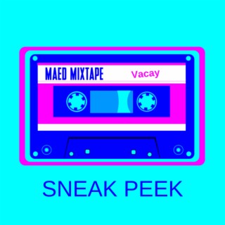 Sneak Peek: Maed Mixtape - Vacay