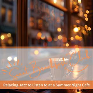 Relaxing Jazz to Listen to at a Summer Night Cafe