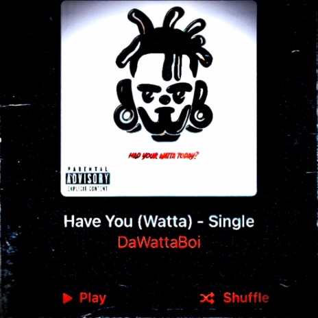 Watta (Have You) (feat. RAFIQI) | Boomplay Music