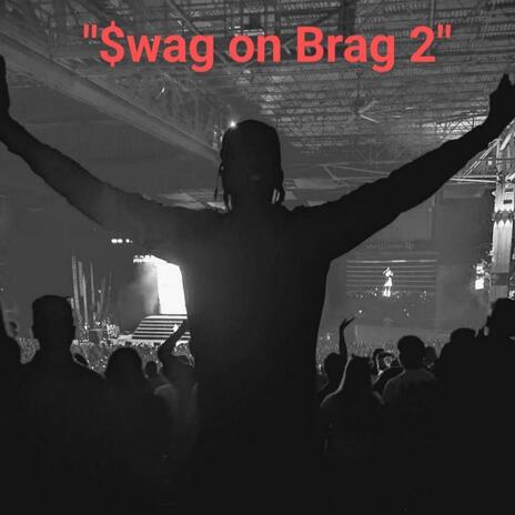 Swag on Brag 2 | Boomplay Music