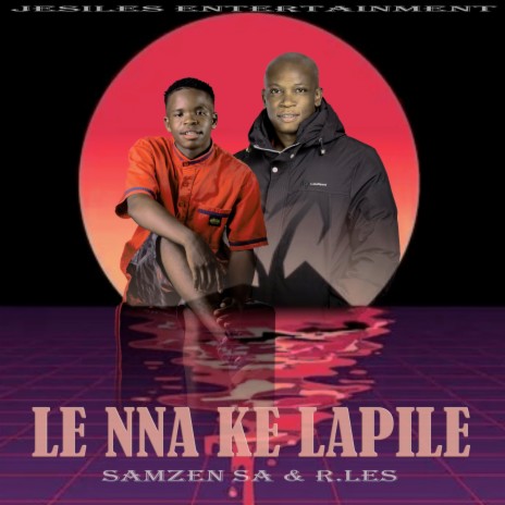Le Nna Ke Lapile ft. Samzen SA