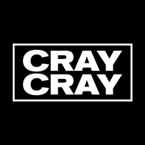 Cray Cray ft. Chelsea Regina