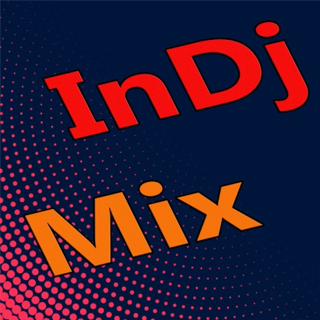 Indj Mix | Boomplay Music