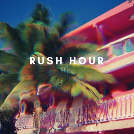 RUSH HOUR | Boomplay Music