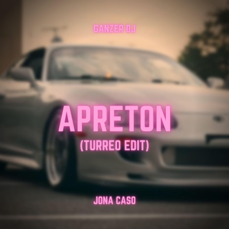 Apretón (Turreo Edit) ft. Ganzer Dj | Boomplay Music