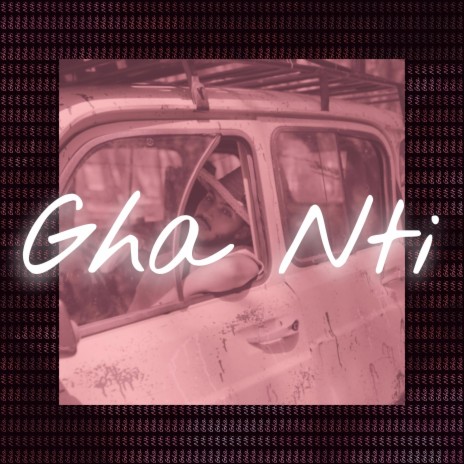 Gha Nti | Boomplay Music