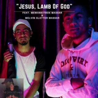 Jesus Lamb Of God (feat. Melvin Slatter Massar & Mewankitbok Massar) lyrics | Boomplay Music