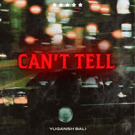 CAN'T TELL | Boomplay Music