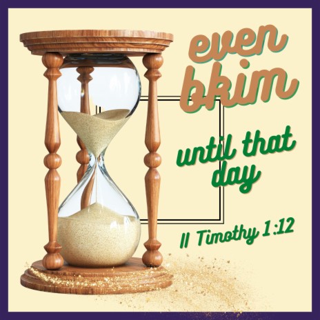 Until That Day (II Timothy 1:12) | Boomplay Music